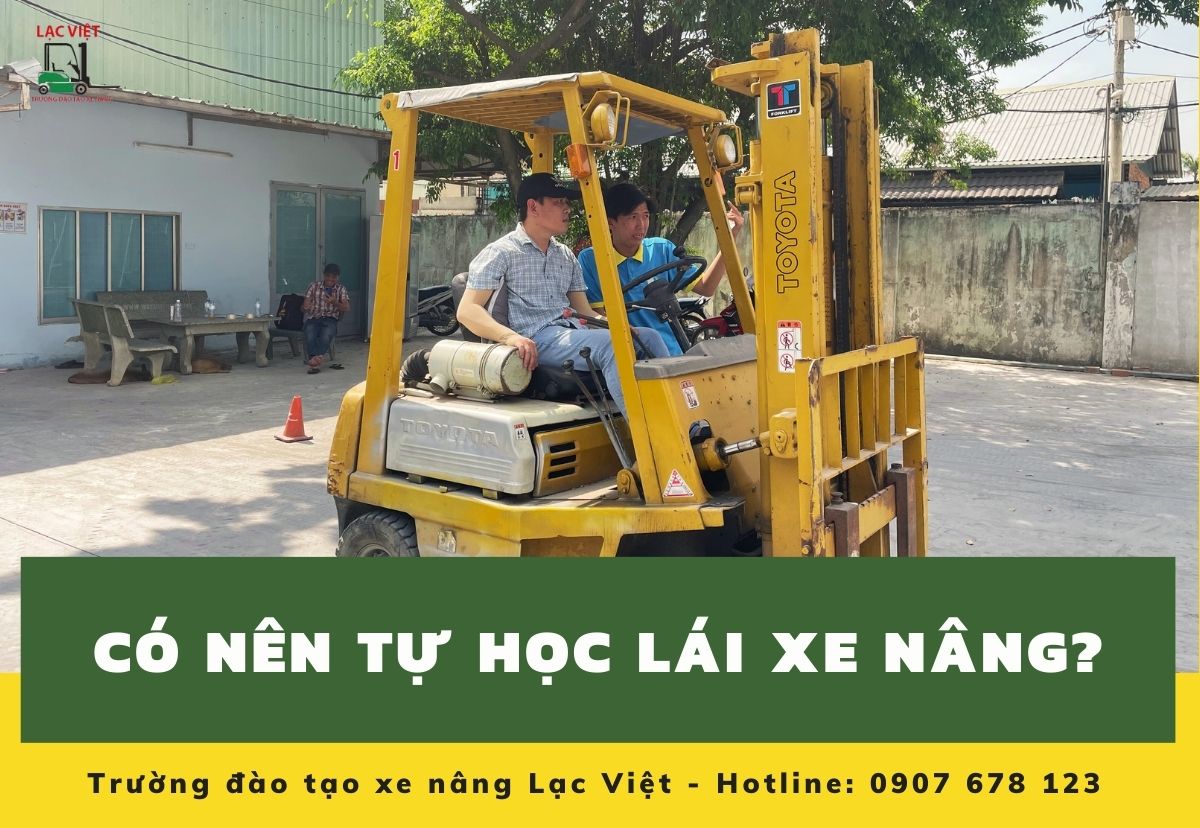 HỌC LÁI XE NÂNG CÓ KHÓ KHÔNG? THỜI GIAN HỌC BAO L U? 